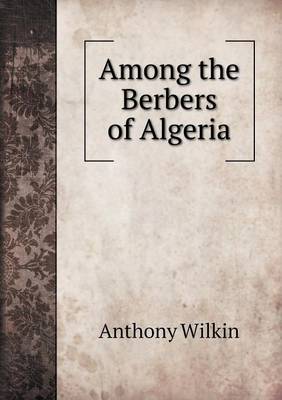 Book cover for Among the Berbers of Algeria