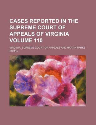 Book cover for Cases Reported in the Supreme Court of Appeals of Virginia Volume 110