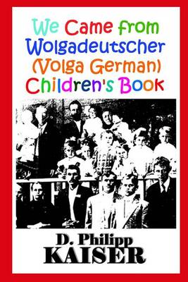 Book cover for We Came from Wolgadeutscher (Volga German) Children's Book