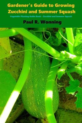 Book cover for Gardener's Guide to Growing Zucchini and Summer Squash