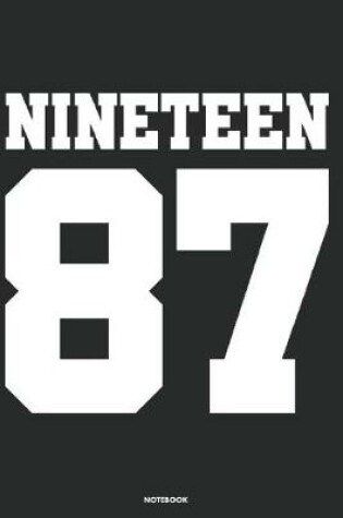 Cover of Nineteen 87 Notebook