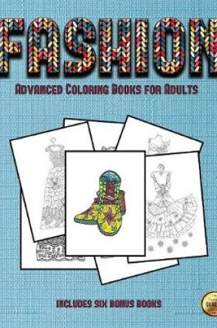 Cover of Advanced Coloring Books for Adults (Fashion)