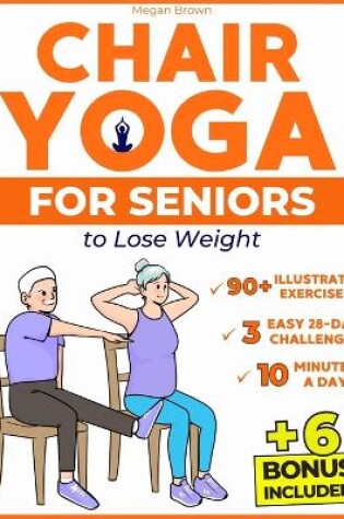 Cover of Chair Yoga for Seniors to Lose Weight