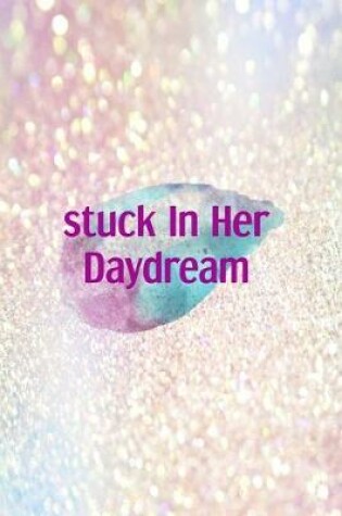 Cover of Stuck In Her Daydream