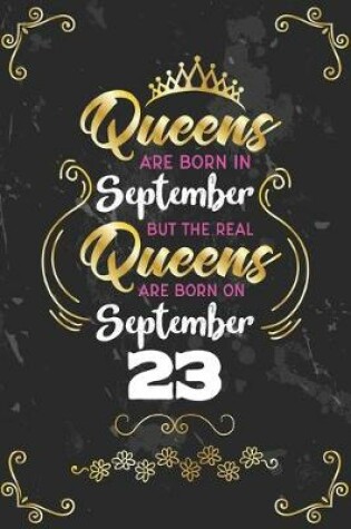 Cover of Queens Are Born In September But The Real Queens Are Born On September 23