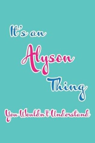 Cover of It's an Alyson Thing You Wouldn't Understand