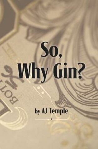 Cover of So, Why Gin?