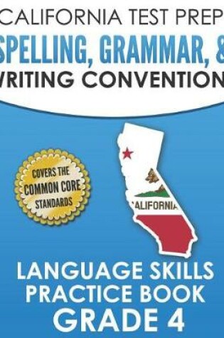 Cover of California Test Prep Spelling, Grammar, & Writing Conventions Grade 4