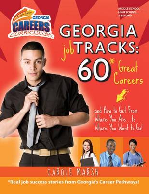 Book cover for Georgia Job Tracks: 60* Great Careers-And How to Get from Where You Are...to Where You Want to Go!