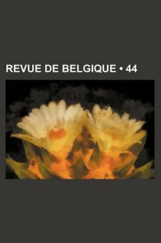 Cover of Revue de Belgique (44)