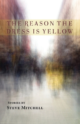 Book cover for The Reason the Dress Is Yellow