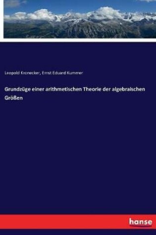 Cover of Grundzuge einer arithmetischen Theorie der algebraischen Groessen
