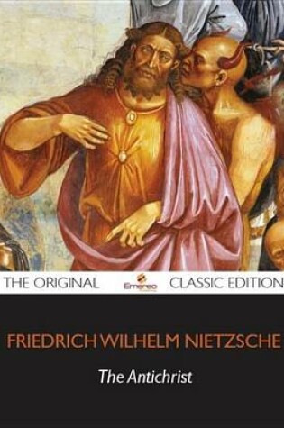 Cover of The Antichrist - The Original Classic Edition