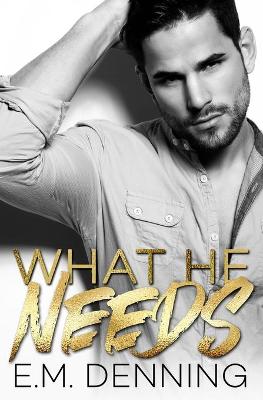 Book cover for What He Needs
