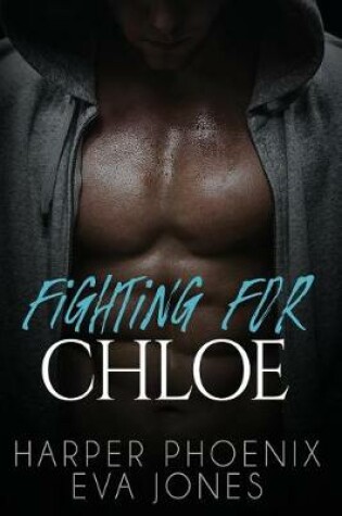 Cover of Fighting for Chloe