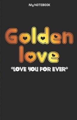 Book cover for Golden Love Notebook