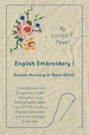 Cover of English Embroidery - I - Double-Running or Back-Stitch