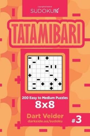 Cover of Sudoku Tatamibari - 200 Easy to Medium Puzzles 8x8 (Volume 3)