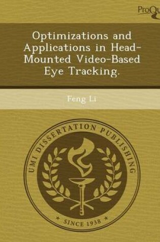 Cover of Optimizations and Applications in Head-Mounted Video-Based Eye Tracking