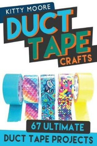 Cover of Duct Tape Crafts (3rd Edition)