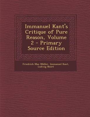 Book cover for Immanuel Kant's Critique of Pure Reason, Volume 2 - Primary Source Edition