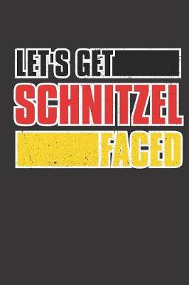 Book cover for Let's Get Schitzel Faced