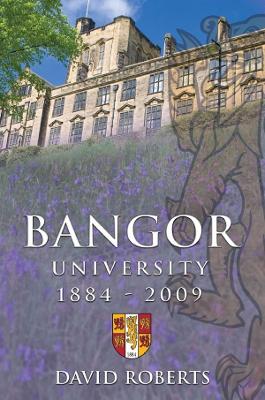 Book cover for Bangor University 1884-2009