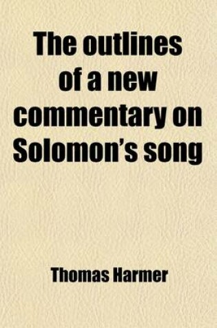 Cover of The Outlines of a New Commentary on Solomon's Song