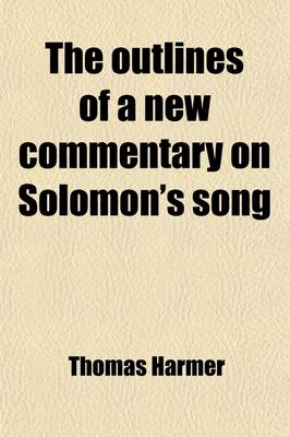 Book cover for The Outlines of a New Commentary on Solomon's Song