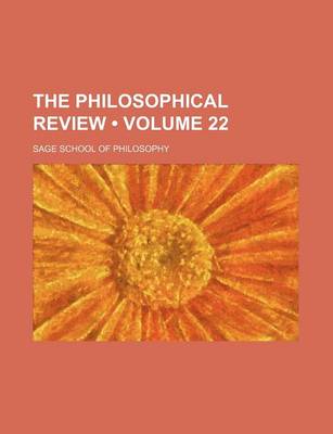 Book cover for The Philosophical Review (Volume 22 )