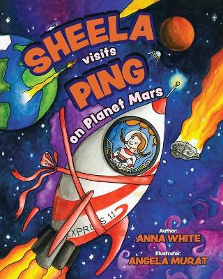 Book cover for Sheela Visits Ping on Planet Mars