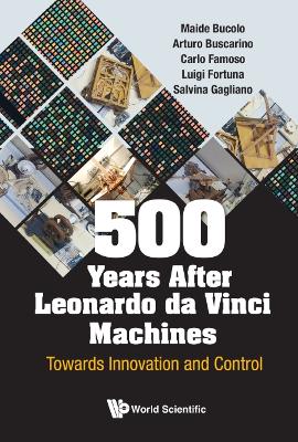 Book cover for 500 Years After Leonardo Da Vinci Machines: Towards Innovation And Control