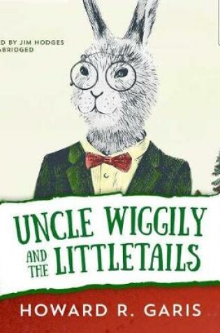 Cover of Uncle Wiggily and the Littletails