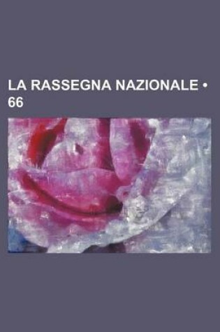 Cover of La Rassegna Nazionale (66 )