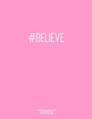 Book cover for Notebook for Cornell Notes, 120 Numbered Pages, #BELIEVE, Pink Cover