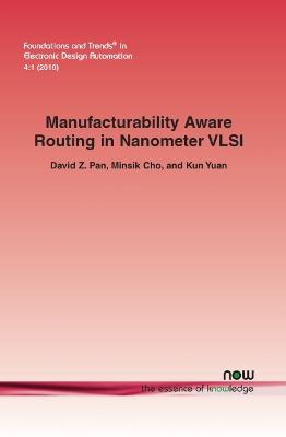 Cover of Manufacturability Aware Routing in Nanometer VLSI