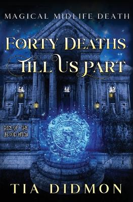 Cover of Forty Deaths Till Us Part