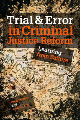 Cover of Trial and Error in Criminal Justice Reform