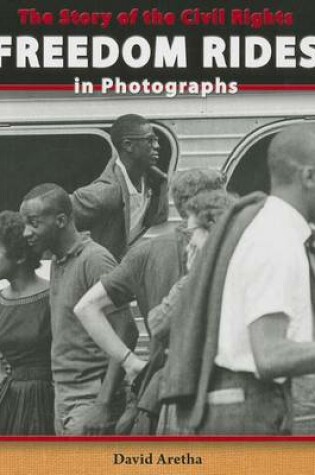 Cover of The Story of the Civil Rights Freedom Rides in Photographs