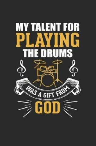 Cover of My Talent for Playing the Drums Was a Gift from God