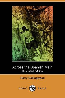 Book cover for Across the Spanish Main(Dodo Press)