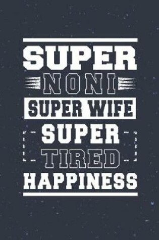 Cover of Super Noni Super Wife Super Tired Happiness