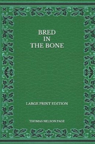 Cover of Bred In The Bone - Large Print Edition