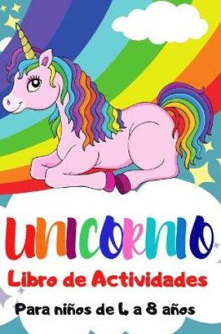 Cover of Unicornio Libro de Actividades para Ninos de 4 a 8 Anos