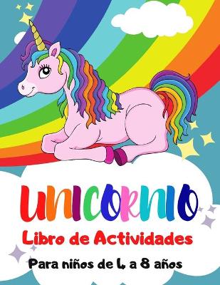 Book cover for Unicornio Libro de Actividades para Ninos de 4 a 8 Anos