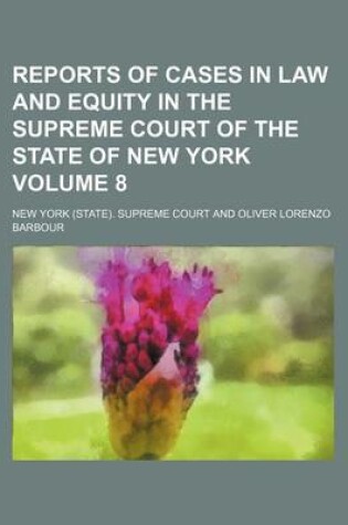 Cover of Reports of Cases in Law and Equity in the Supreme Court of the State of New York Volume 8