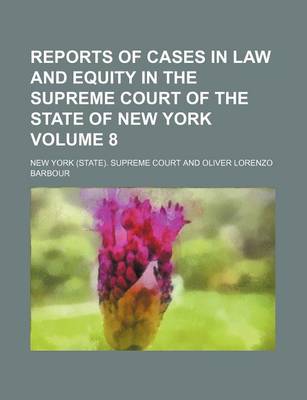 Book cover for Reports of Cases in Law and Equity in the Supreme Court of the State of New York Volume 8
