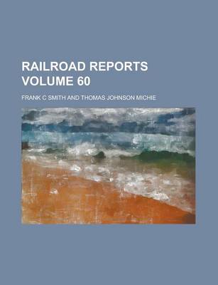 Book cover for Railroad Reports Volume 60