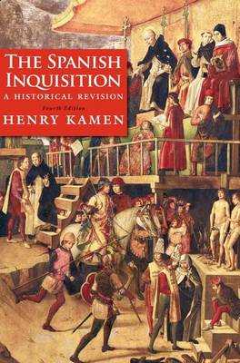 Book cover for Spanish Inquisition, The: A Historical Revision, Fourth Edition