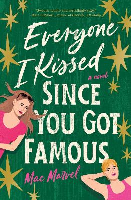 Book cover for Everyone I Kissed Since You Got Famous
